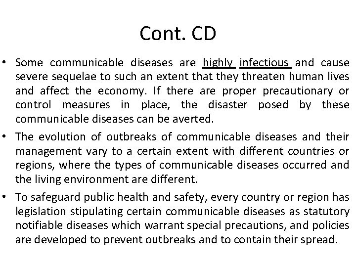 Cont. CD • Some communicable diseases are highly infectious and cause severe sequelae to