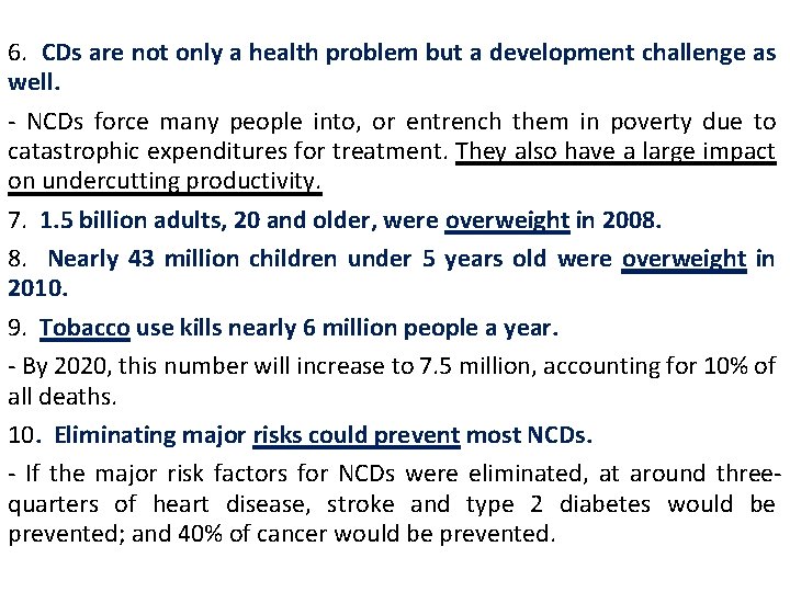 6. CDs are not only a health problem but a development challenge as well.