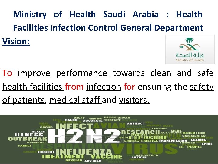 Ministry of Health Saudi Arabia : Health Facilities Infection Control General Department Vision: To