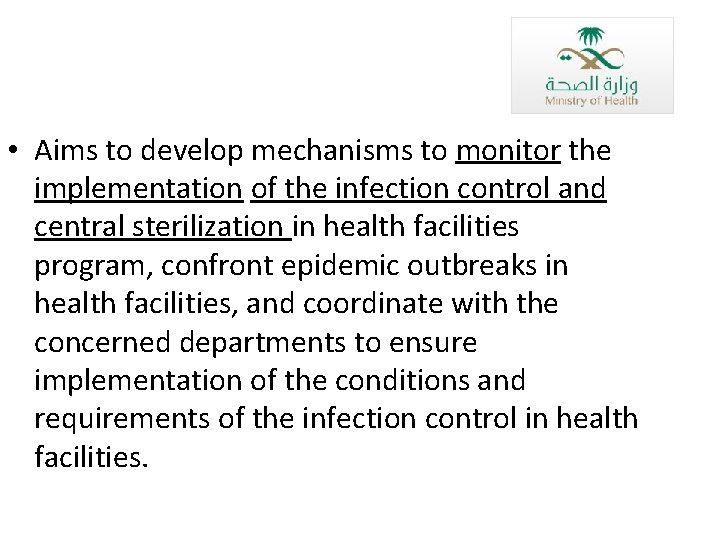  • Aims to develop mechanisms to monitor the implementation of the infection control