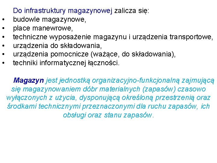  • • • Do infrastruktury magazynowej zalicza się: budowle magazynowe, place manewrowe, techniczne