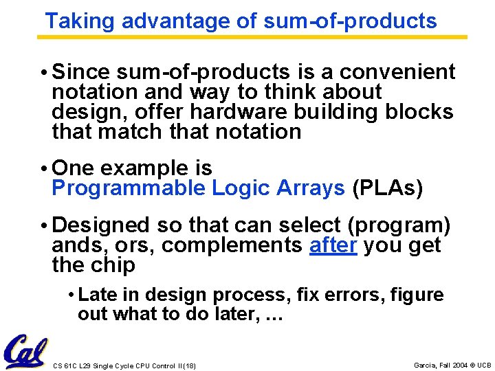 Taking advantage of sum-of-products • Since sum-of-products is a convenient notation and way to