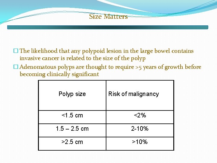 Size Matters � The likelihood that any polypoid lesion in the large bowel contains