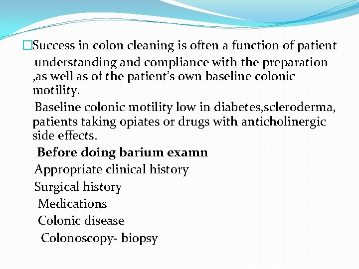 �Success in colon cleaning is often a function of patient understanding and compliance with