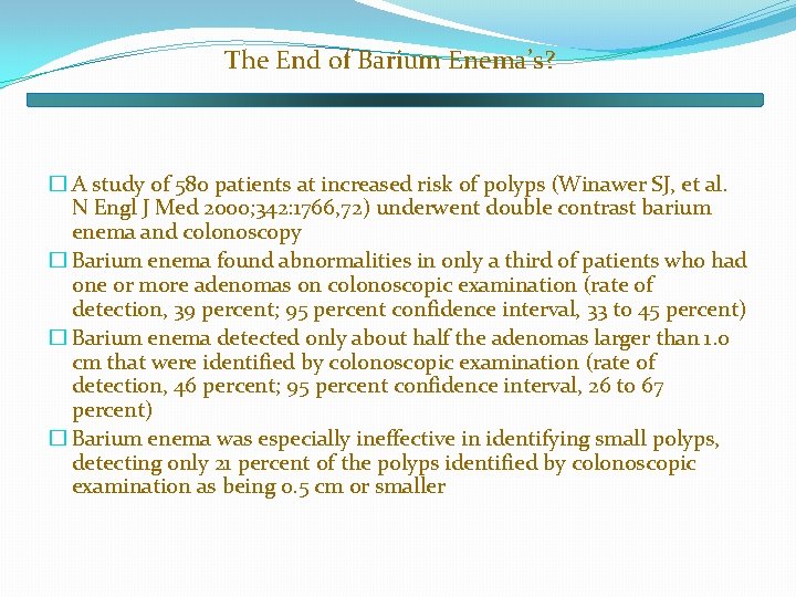 The End of Barium Enema’s? � A study of 580 patients at increased risk