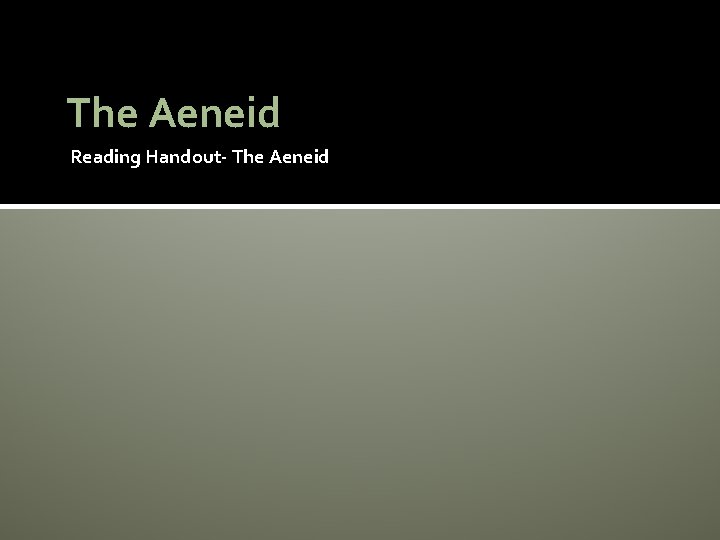 The Aeneid Reading Handout- The Aeneid 