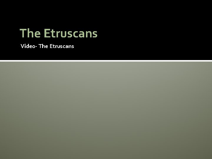 The Etruscans Video- The Etruscans 