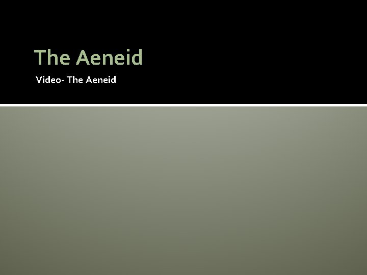 The Aeneid Video- The Aeneid 