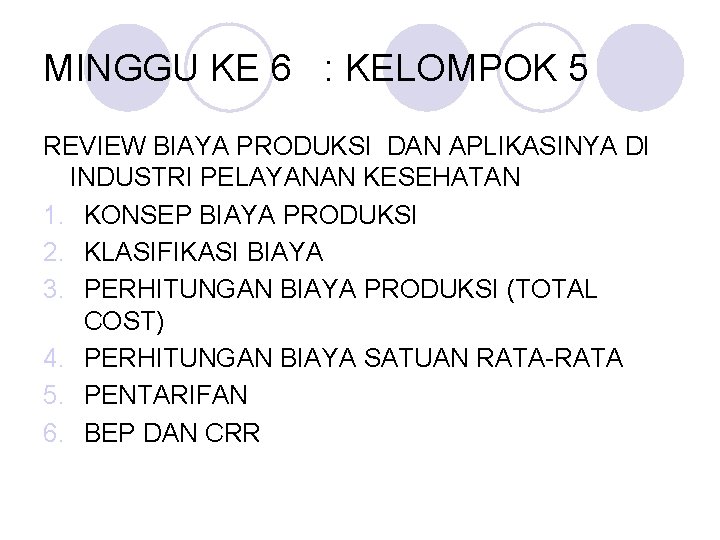 MINGGU KE 6 : KELOMPOK 5 REVIEW BIAYA PRODUKSI DAN APLIKASINYA DI INDUSTRI PELAYANAN