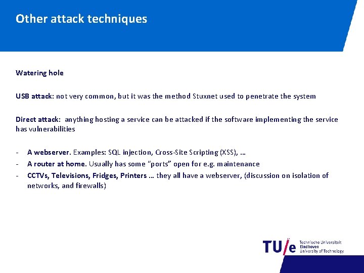 Other attack techniques Watering hole USB attack: not very common, but it was the