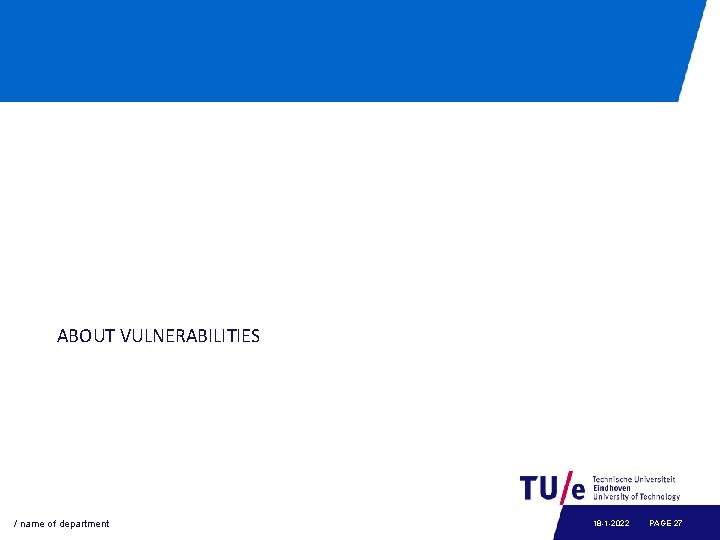 ABOUT VULNERABILITIES / name of department 18 -1 -2022 PAGE 27 