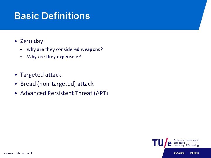 Basic Definitions • Zero day - why are they considered weapons? - Why are