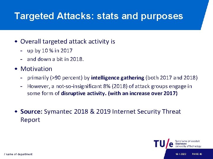 Targeted Attacks: stats and purposes • Overall targeted attack activity is - up by