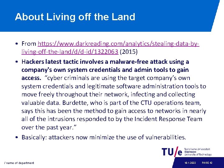 About Living off the Land • From https: //www. darkreading. com/analytics/stealing-data-byliving-off-the-land/d/d-id/1322063 (2015) • Hackers
