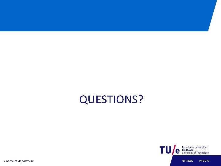 QUESTIONS? / name of department 18 -1 -2022 PAGE 43 