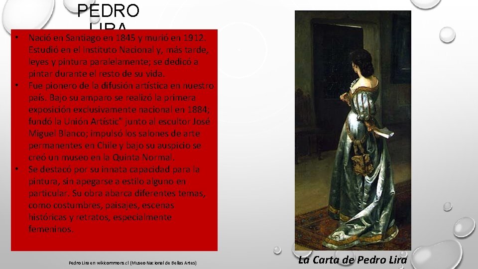 • PEDRO LIRA Nació en Santiago en 1845 y murió en 1912. Estudió • PEDRO LIRA Nació en Santiago en 1845 y murió en 1912. Estudió