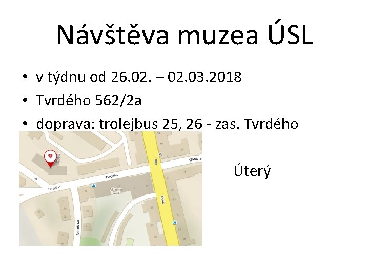 Návštěva muzea ÚSL • v týdnu od 26. 02. – 02. 03. 2018 •