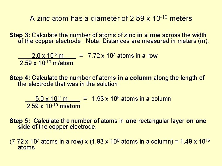A zinc atom has a diameter of 2. 59 x 10 -10 meters Step