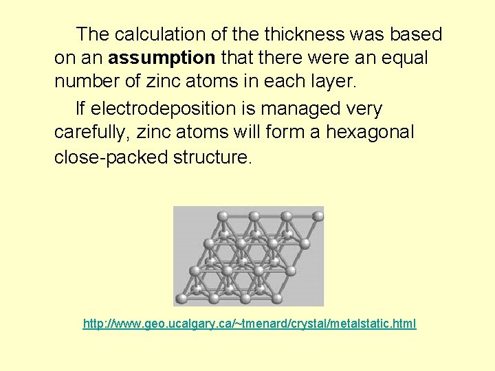 The calculation of the thickness was based on an assumption that there were an
