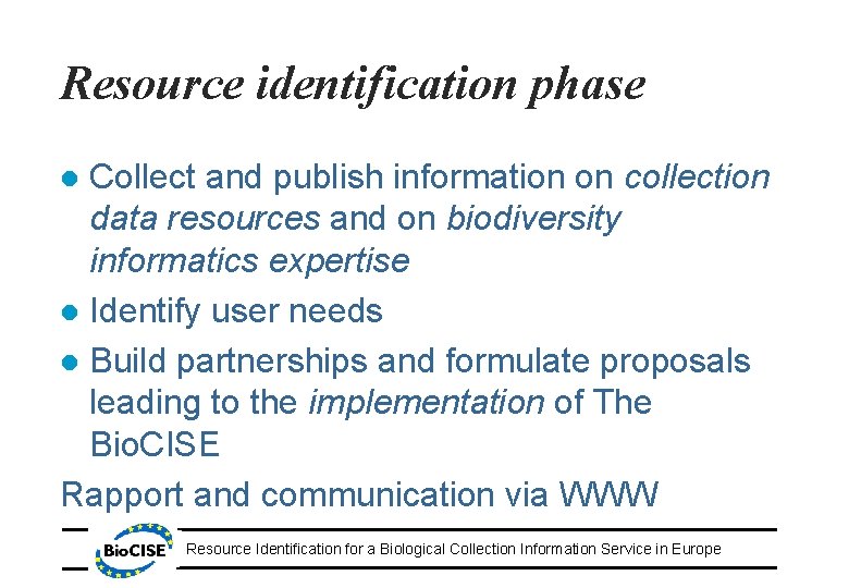 Resource identification phase Collect and publish information on collection data resources and on biodiversity