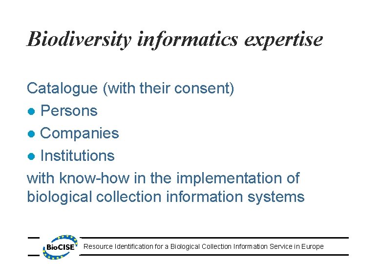 Biodiversity informatics expertise Catalogue (with their consent) l Persons l Companies l Institutions with
