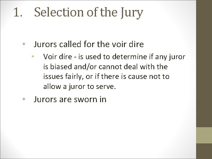 1. Selection of the Jury • Jurors called for the voir dire • Voir