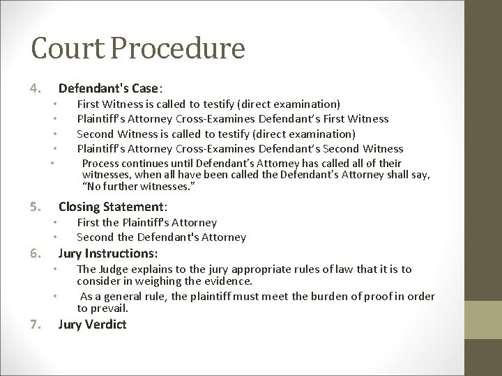 Court Procedure 4. • • • 5. 6. • • 7. Defendant's Case: First