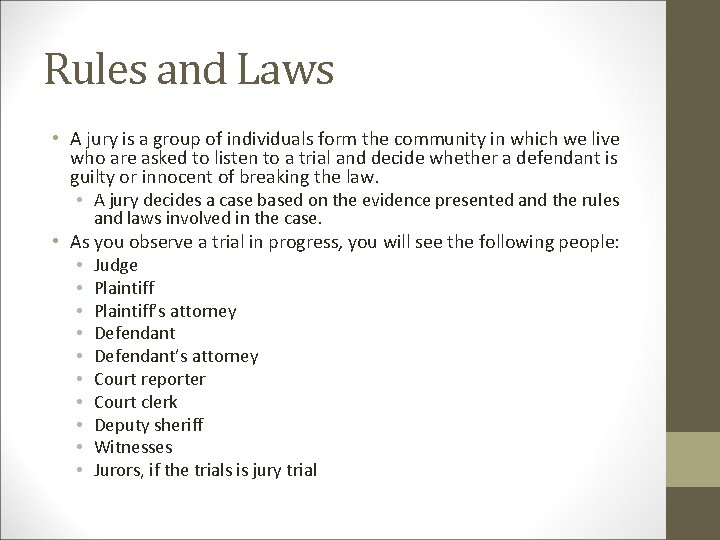 Rules and Laws • A jury is a group of individuals form the community