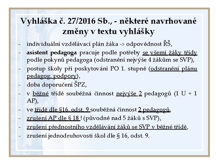 Vyhláška č. 27/2016 Sb. , - některé navrhované změny v textu vyhlášky - individuální