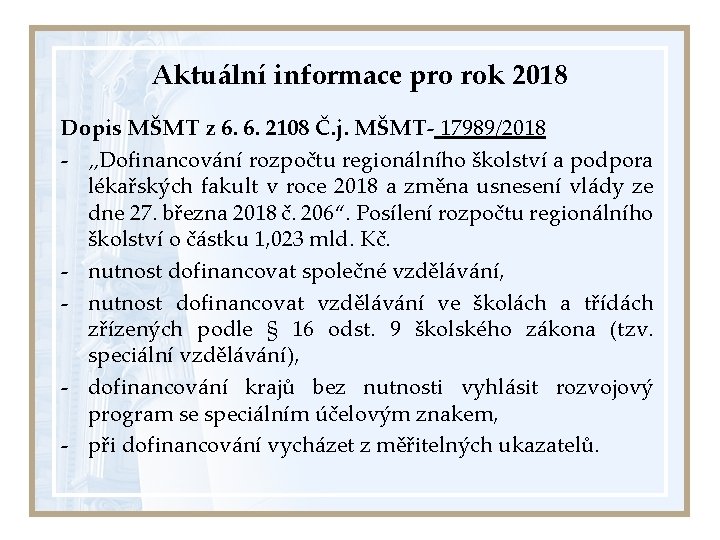 Aktuální informace pro rok 2018 Dopis MŠMT z 6. 6. 2108 Č. j. MŠMT-