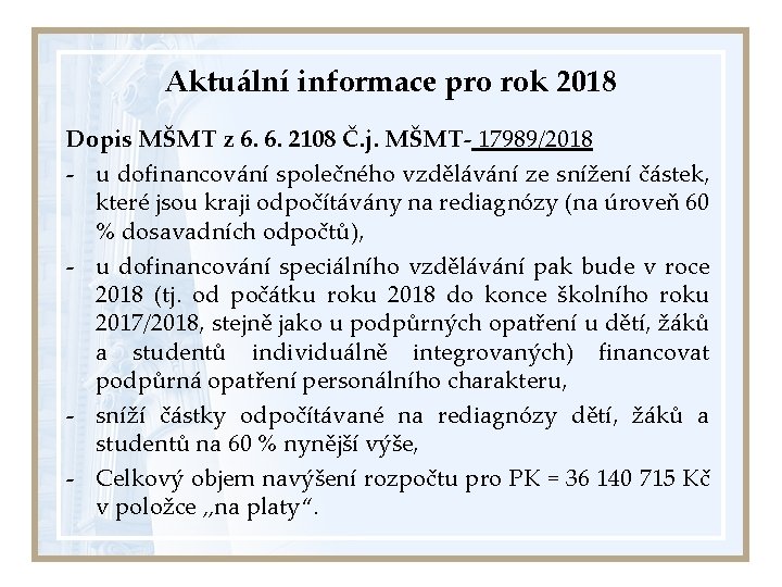 Aktuální informace pro rok 2018 Dopis MŠMT z 6. 6. 2108 Č. j. MŠMT-