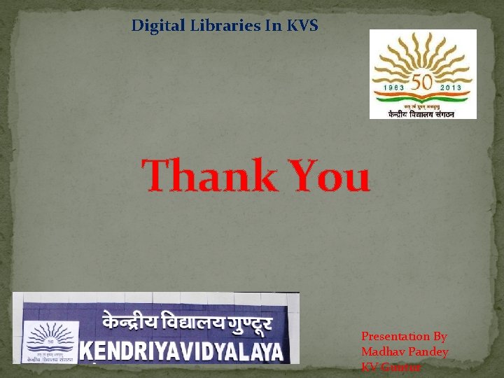 Digital Libraries In KVS Thank You Presentation By Madhav Pandey KV Guntur 