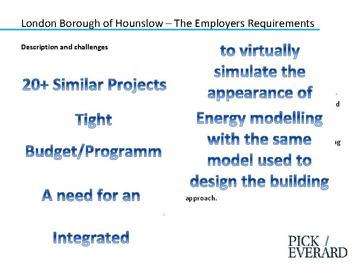 London Borough of Hounslow – The Employers Requirements Description and challenges Our brief is