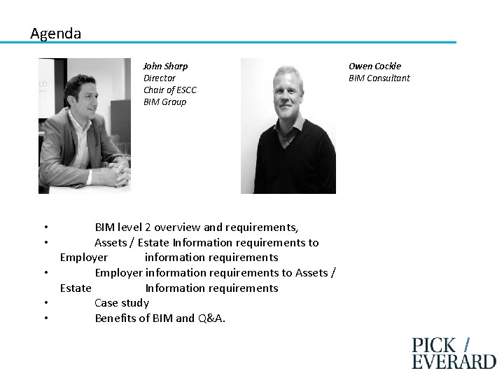 Agenda John Sharp Director Chair of ESCC BIM Group BIM level 2 overview and