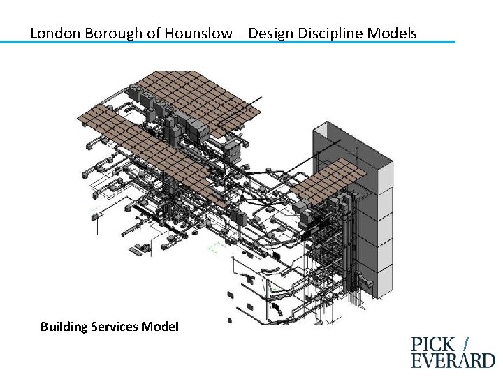 London Borough of Hounslow – Design Discipline Models Building Services Model 