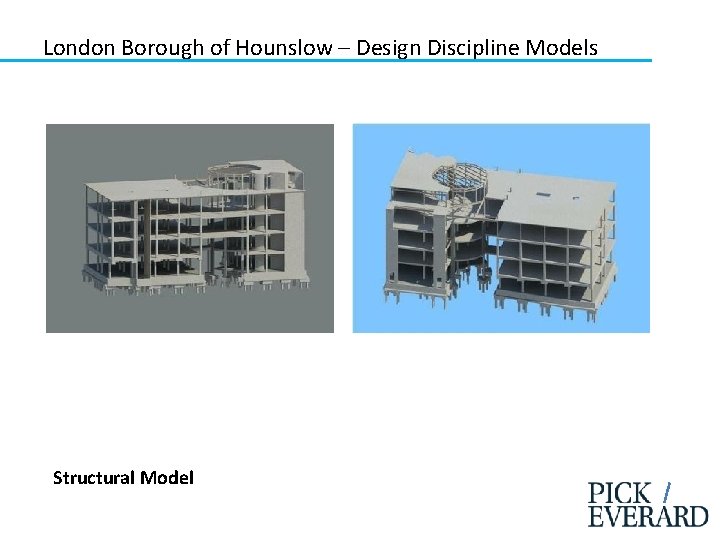 London Borough of Hounslow – Design Discipline Models Structural Model 