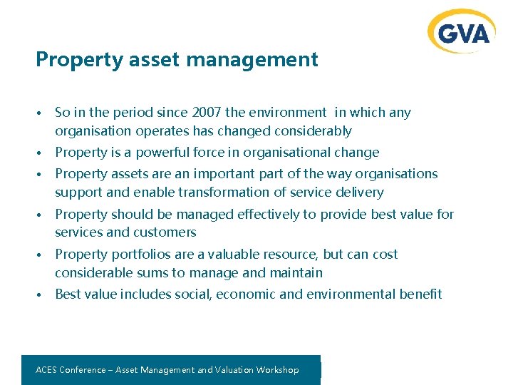 Property asset management • So in the period since 2007 the environment in which