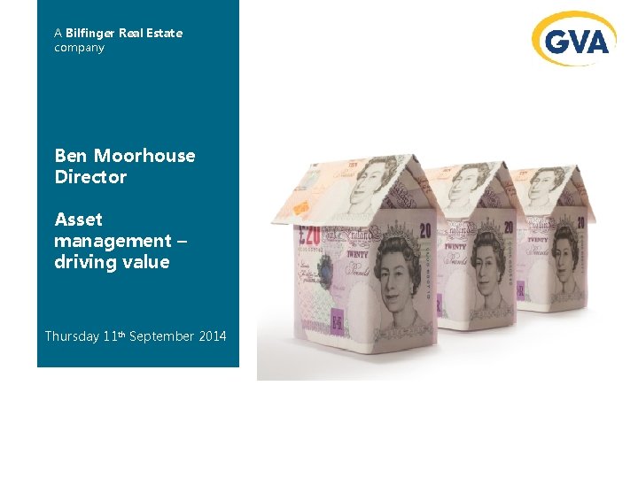 Date Month A Bilfinger Real Estate company Ben Moorhouse Director Asset management – driving