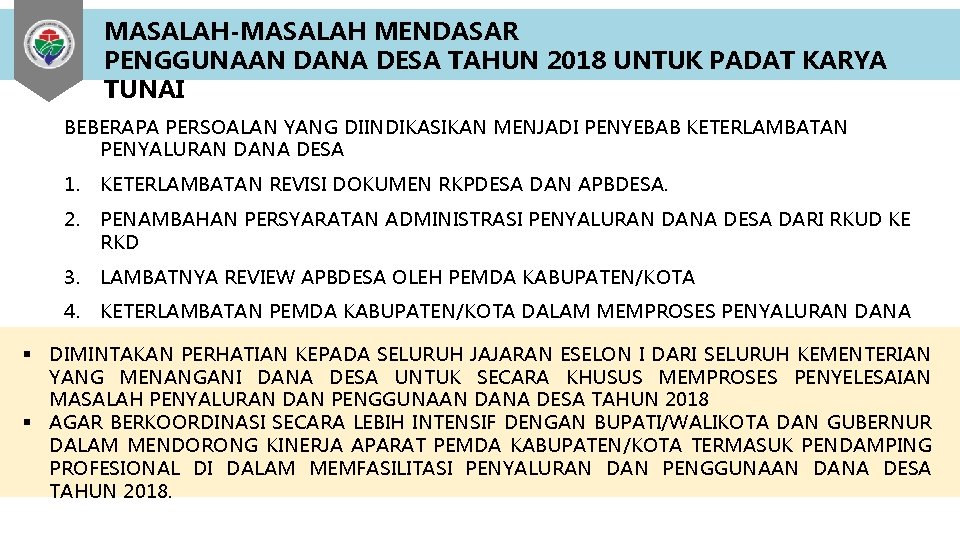 MASALAH-MASALAH MENDASAR PENGGUNAAN DANA DESA TAHUN 2018 UNTUK PADAT KARYA TUNAI BEBERAPA PERSOALAN YANG