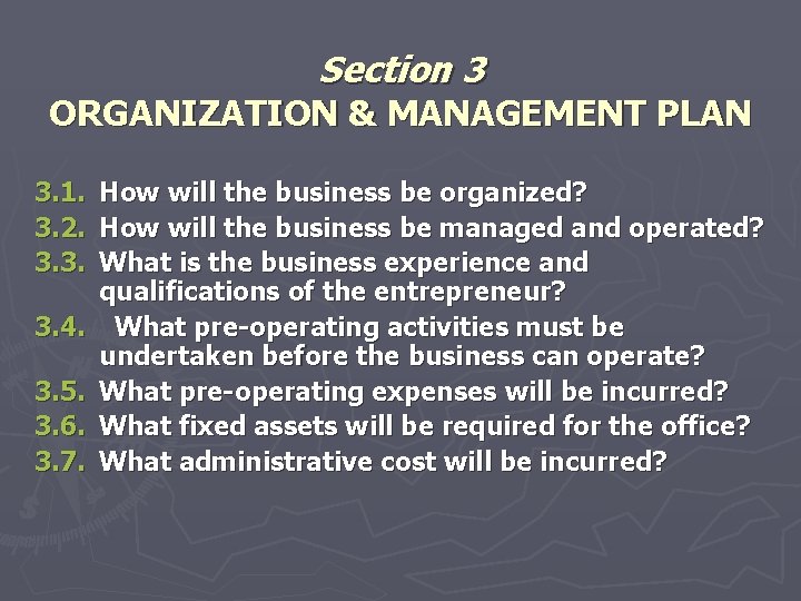 Section 3 ORGANIZATION & MANAGEMENT PLAN 3. 1. How will the business be organized?