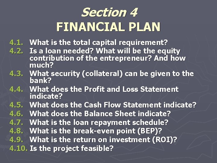 Section 4 FINANCIAL PLAN 4. 1. What is the total capital requirement? 4. 2.