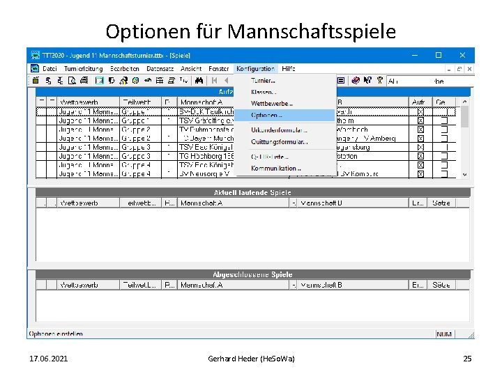 Optionen für Mannschaftsspiele 17. 06. 2021 Gerhard Heder (He. So. Wa) 25 