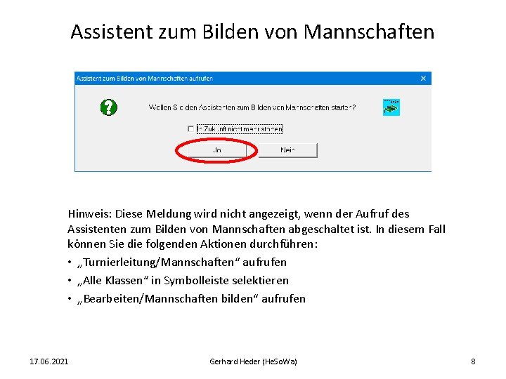 Assistent zum Bilden von Mannschaften Hinweis: Diese Meldung wird nicht angezeigt, wenn der Aufruf