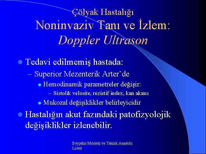 Çölyak Hastalığı Noninvaziv Tanı ve İzlem: Doppler Ultrason l Tedavi edilmemiş hastada: – Superior