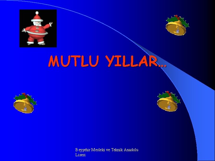 MUTLU YILLAR… Beyşehir Mesleki ve Teknik Anadolu Lisesi 