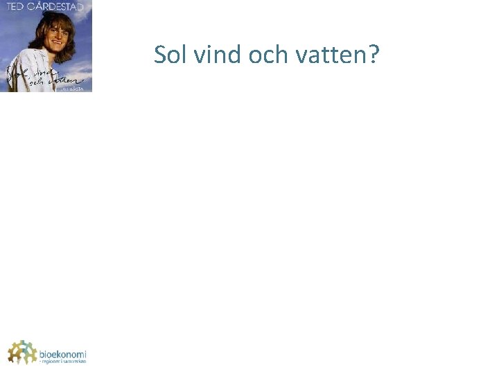 Sol vind och vatten? 