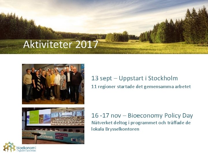 Aktiviteter 2017 13 sept – Uppstart i Stockholm 11 regioner startade det gemensamma arbetet