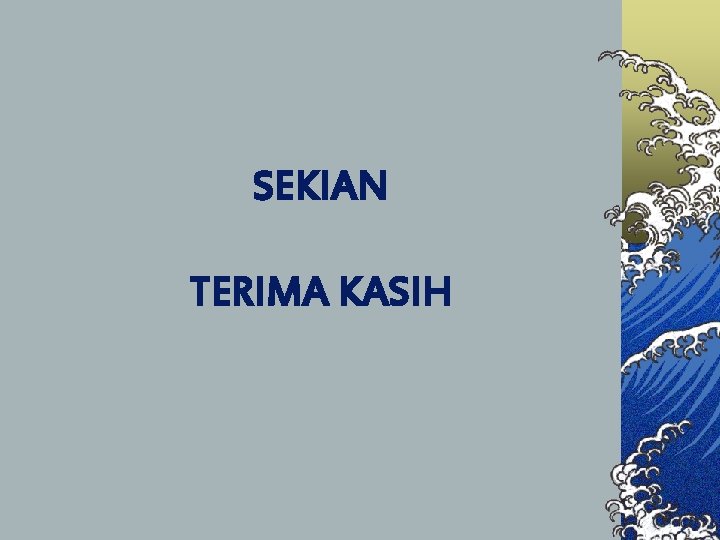 SEKIAN TERIMA KASIH 