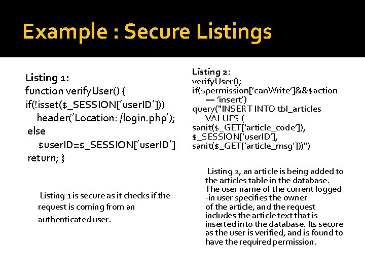 Example : Secure Listings Listing 1: function verify. User() { if(!isset($_SESSION[’user. ID’])) header(’Location: /login.