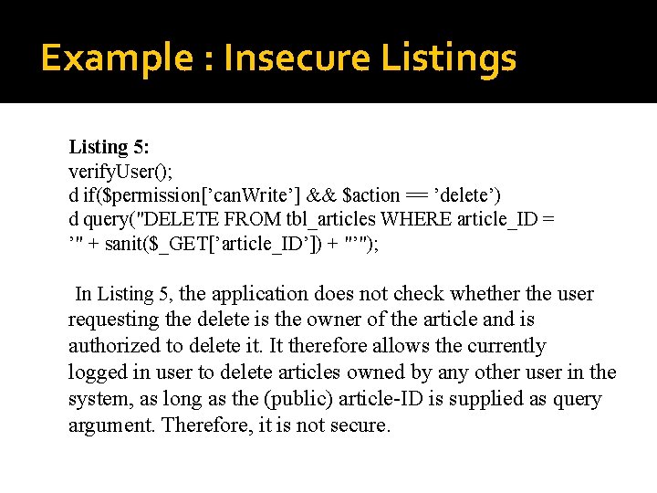 Example : Insecure Listings Listing 5: verify. User(); d if($permission[’can. Write’] && $action ==